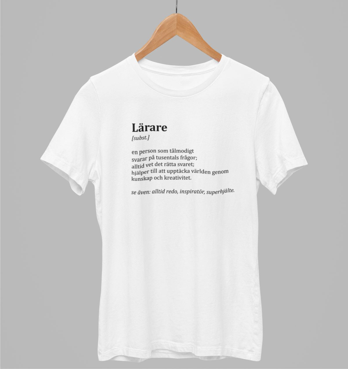 Vit UNISEX T-shirt “Beskrivning av en lärare”