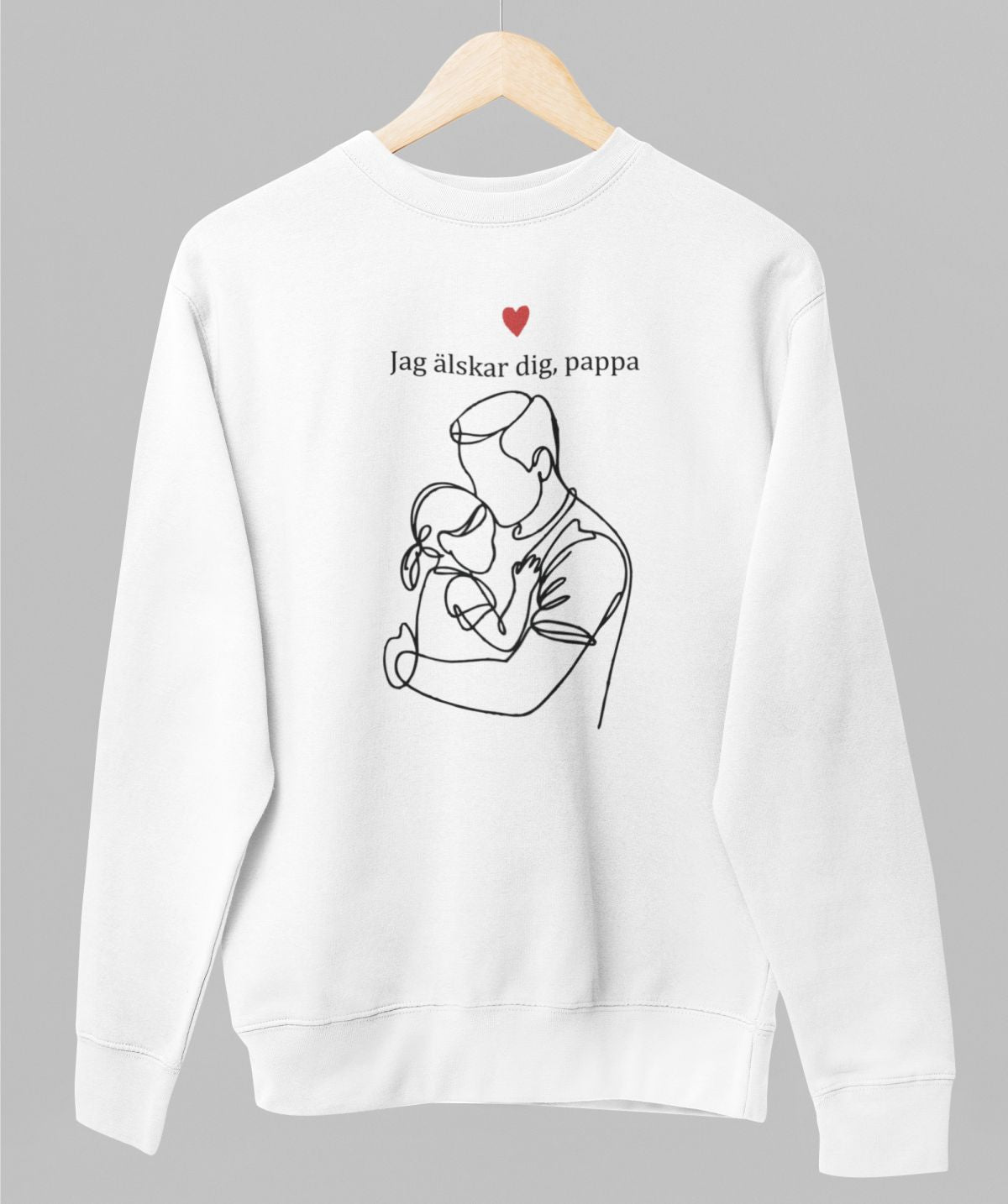 Vit UNISEX tröja “Jag älskar dig, pappa”